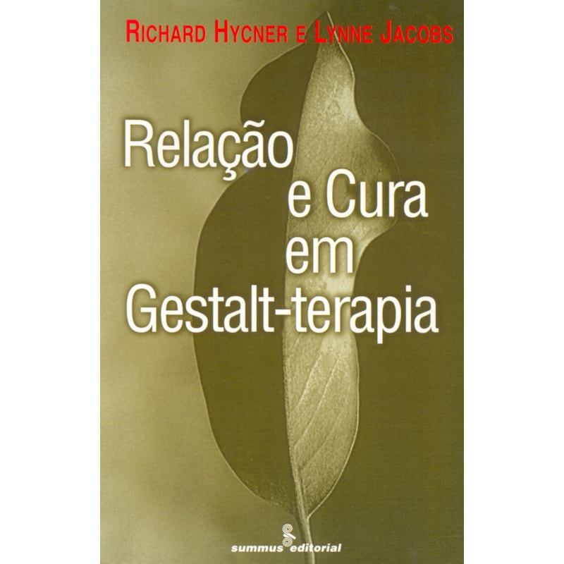 RELAÇÃO E CURA EM GESTALT-TERAPIA