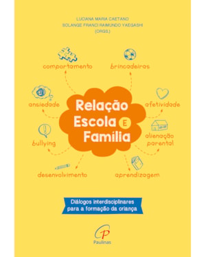 Relação escola e família: diálogos interdisciplinares para a formação da criança