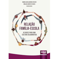RELAÇÃO FAMÍLIA-ESCOLA - AS BASES PARA UMA CULTURA COLABORATIVA