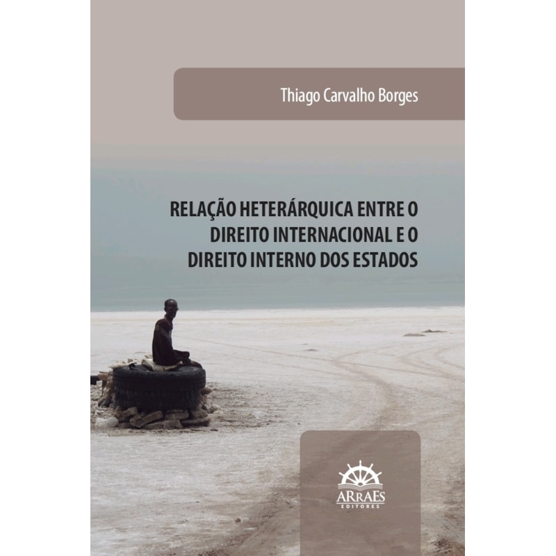 Relação heterárquica entre o direito internacional e o direito interno dos estados