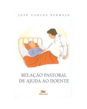 RELAÇÃO PASTORAL DE AJUDA AO DOENTE