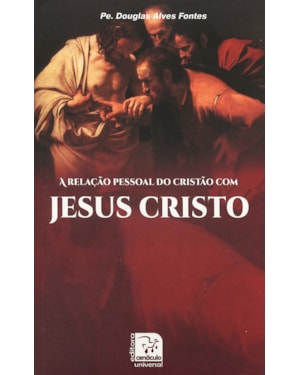 RELACAO PESSOAL DO CRISTAO COM JESUS CRISTO, A