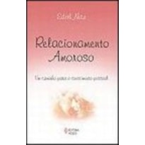 RELACIONAMENTO AMOROSO - UM CAMINHO PARA O CRESCIMENTO PESSOAL