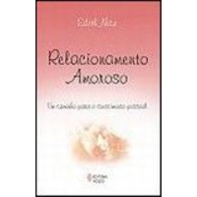 RELACIONAMENTO AMOROSO - UM CAMINHO PARA O CRESCIMENTO PESSOAL