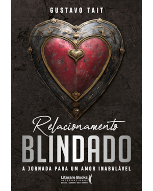 Relacionamento blindado: A jornada para um amor inabalável