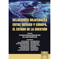 RELACIONES BILATERALES ENTRE MÉXICO Y EUROPA, EL ESTADO DE LA CUESTIÓN