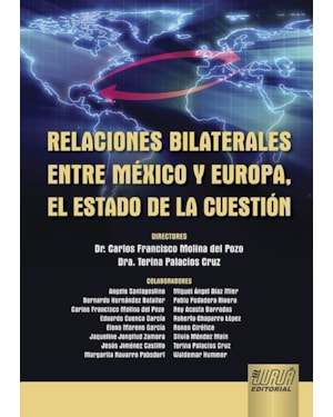 RELACIONES BILATERALES ENTRE MÉXICO Y EUROPA, EL ESTADO DE LA CUESTIÓN
