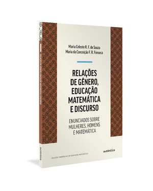 RELAÇÕES DE GÊNERO, EDUCAÇÃO MATEMÁTICA E DISCURSO: ENUNCIADOS SOBRE MULHERES, HOMENS E MATEMÁTICA