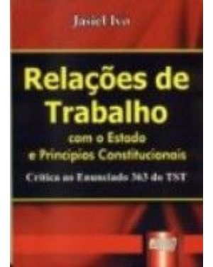RELAÇÕES DE TRABALHO - COM O ESTADO E PRINCÍPIOS CONSTITUCIONAIS