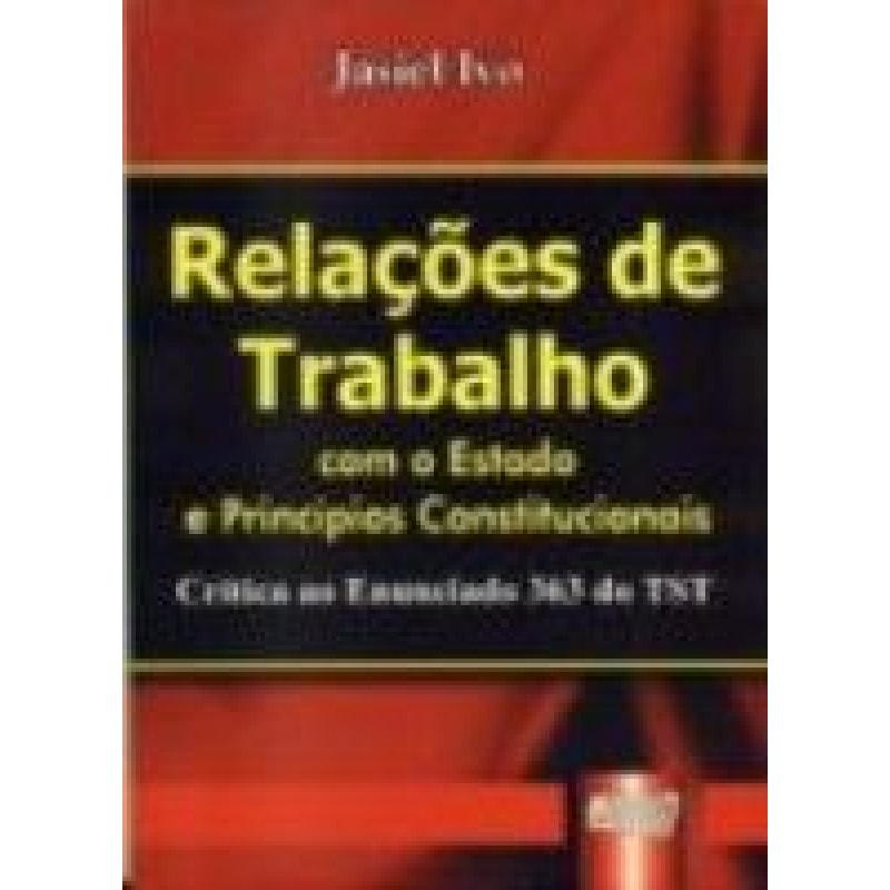 RELAÇÕES DE TRABALHO - COM O ESTADO E PRINCÍPIOS CONSTITUCIONAIS