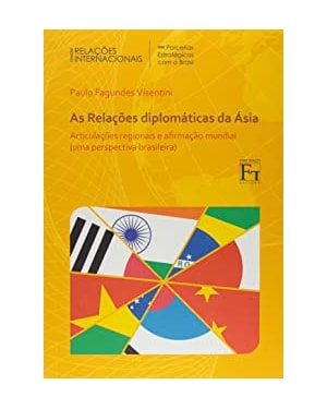 RELACOES DIPLOMATICAS DA ASIA - ARTICULACOES REGIONAIS E AFIRMACAO MUNDIAL