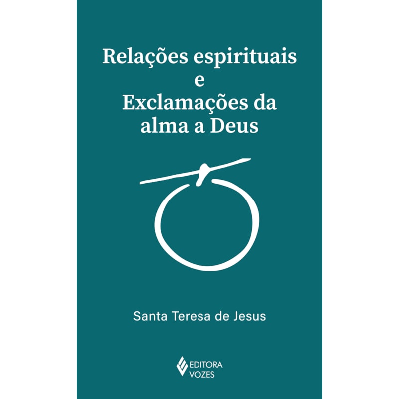 RELAÇÕES ESPIRITUAIS E EXCLAMAÇÕES DA ALMA A DEUS