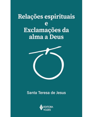 RELAÇÕES ESPIRITUAIS E EXCLAMAÇÕES DA ALMA A DEUS