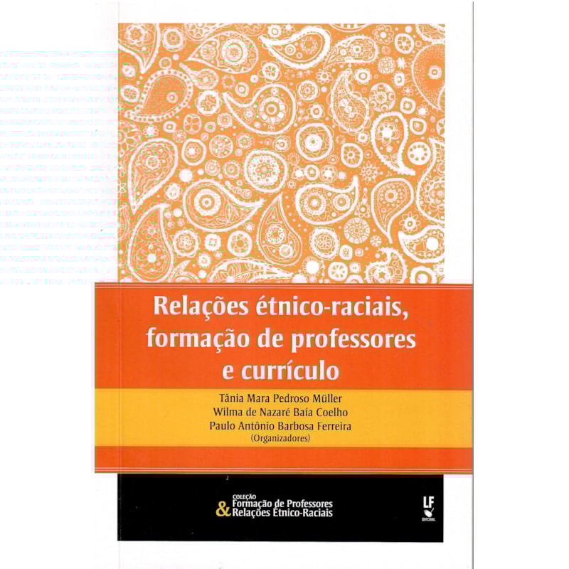 RELAÇÕES ÉTNICO-RACIAIS, FORMAÇÃO DE PROFESSORES E CURRÍCULO