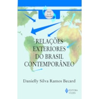 RELAÇÕES EXTERIORES DO BRASIL CONTEMPORÂNEO