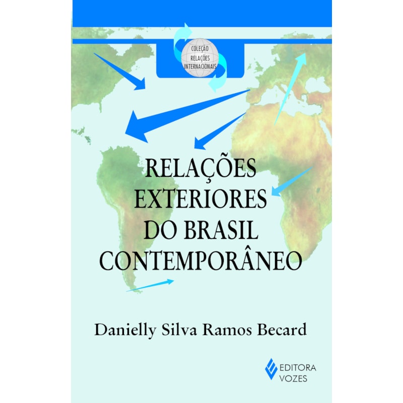 RELAÇÕES EXTERIORES DO BRASIL CONTEMPORÂNEO