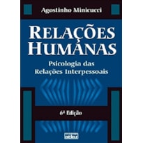 RELAÇÕES HUMANAS: PSICOLOGIA DAS RELAÇÕES INTERPESSOAIS