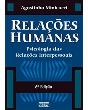 RELAÇÕES HUMANAS: PSICOLOGIA DAS RELAÇÕES INTERPESSOAIS