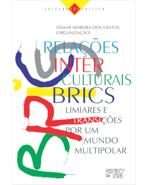 Relações Interculturais - BRICS Liminares e transições por um mundo multipolar