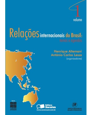 RELAÇÕES INTERNACIONAIS DO BRASIL: TEMAS E AGENDAS - VOLUME 1