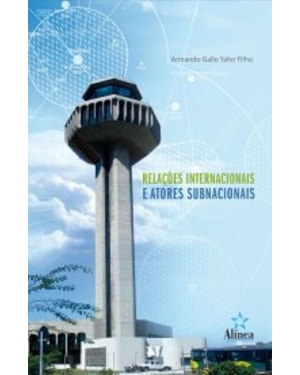 RELACOES INTERNACIONAIS E ATORES SUBNACIONAIS