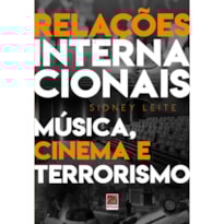 RELAÇÕES INTERNACIONAIS: MÚSICA, CINEMA E TERRORISMO