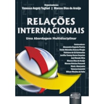 RELAÇÕES INTERNACIONAIS - UMA ABORDAGEM MULTIDISCIPLINAR