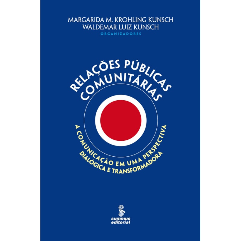 RELAÇÕES PÚBLICAS COMUNITÁRIAS: A COMUNICAÇÃO EM UMA PERSPECTIVA DIALÓGICA E TRANSFORMADORA