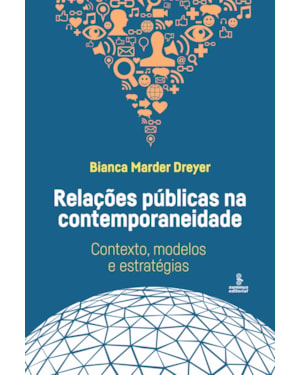 RELAÇÕES PÚBLICAS NA CONTEMPORANEIDADE: CONTEXTO, MODELOS E ESTRATÉGIAS
