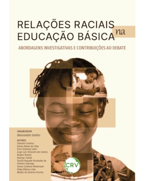 RELAÇÕES RACIAIS E EDUCAÇÃO BÁSICA: ABORDAGENS INVESTIGATIVAS E CONTRIBUIÇÕES AO DEBATE