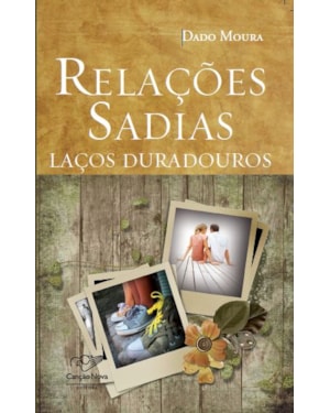 RELAÇÕES SADIAS E LAÇOS DURADOUROS