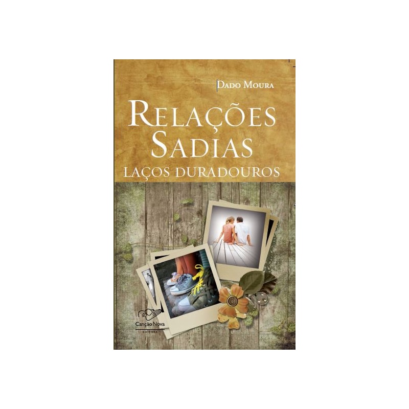 RELAÇÕES SADIAS E LAÇOS DURADOUROS