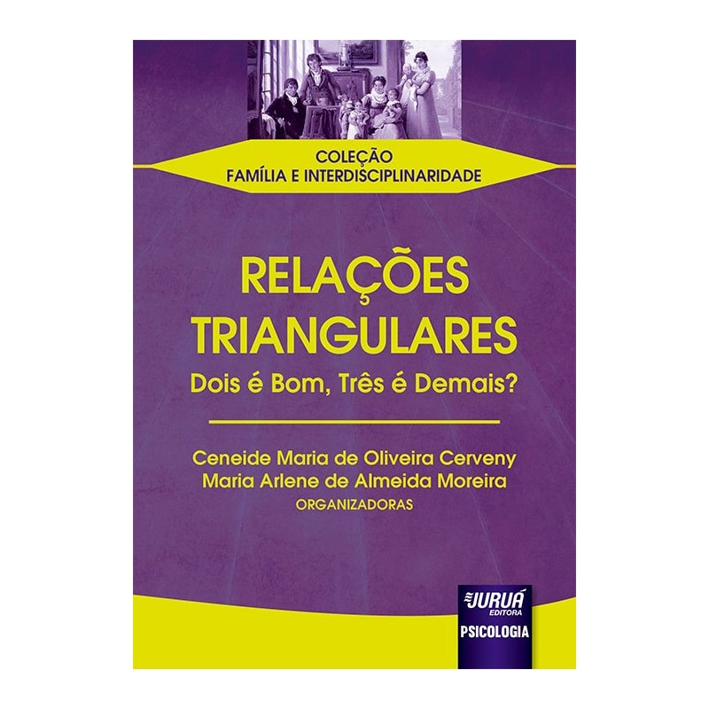 RELAÇÕES TRIANGULARES - DOIS É BOM, TRÊS É DEMAIS?