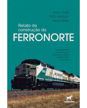RELATO DA CONSTRUÇÃO DA FERRONORTE