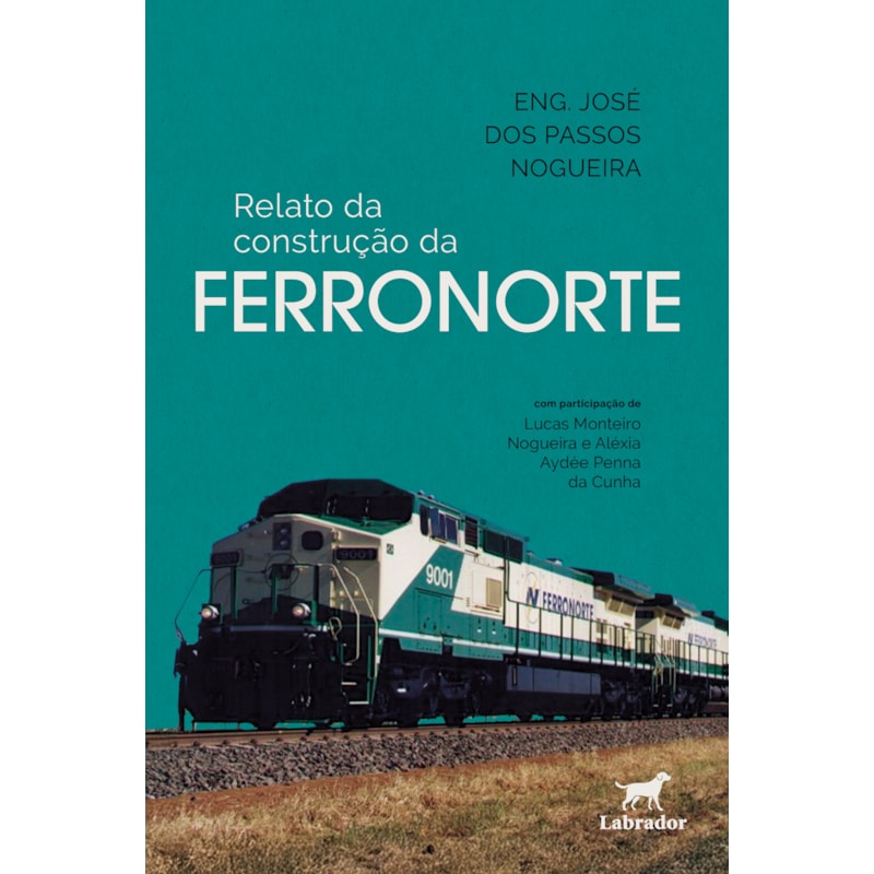 RELATO DA CONSTRUÇÃO DA FERRONORTE