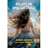 RELATO DE UMA CATÓLICA
