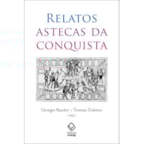 RELATOS ASTECAS DA CONQUISTA