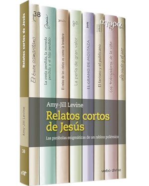 RELATOS CORTOS DE JESÚS - LAS PARÁBOLAS ENIGMÁTICAS DE UN RABINO POLÉMICO