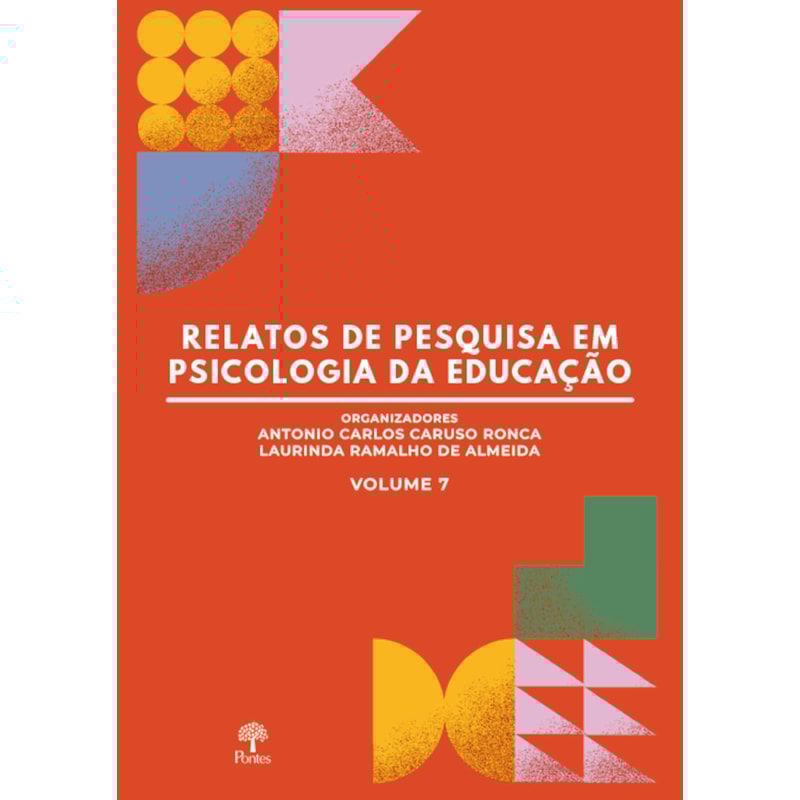 RELATOS DE PESQUISA EM PSICOLOGIA DA EDUCAÇÃO VOL 7