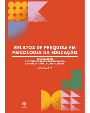 RELATOS DE PESQUISA EM PSICOLOGIA DA EDUCAÇÃO VOL 7