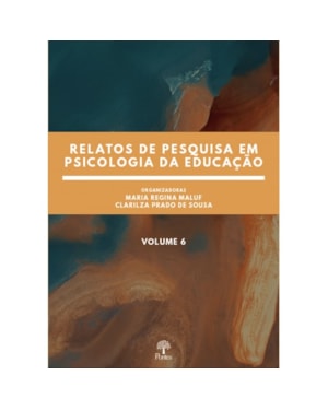 RELATOS DE PESQUISA EM PSICOLOGIA DA EDUCAÇÃO - VOLUME 6