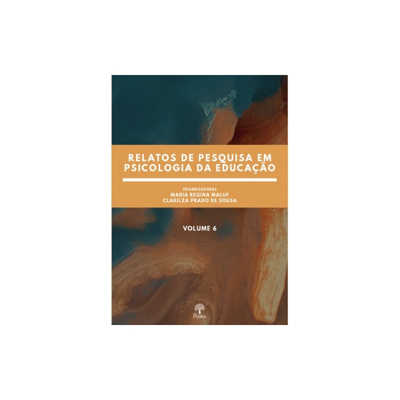RELATOS DE PESQUISA EM PSICOLOGIA DA EDUCAÇÃO - VOLUME 6