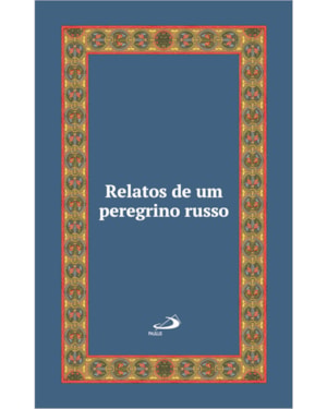 Relatos de um peregrino russo - Luxo- Vol 25