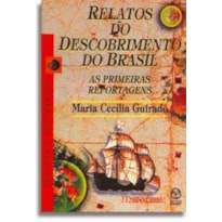 RELATOS DO DESCOBRIMENTO DO BRASIL - AS PRIMEIRAS...