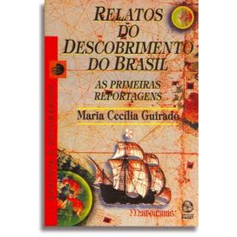 RELATOS DO DESCOBRIMENTO DO BRASIL - AS PRIMEIRAS...