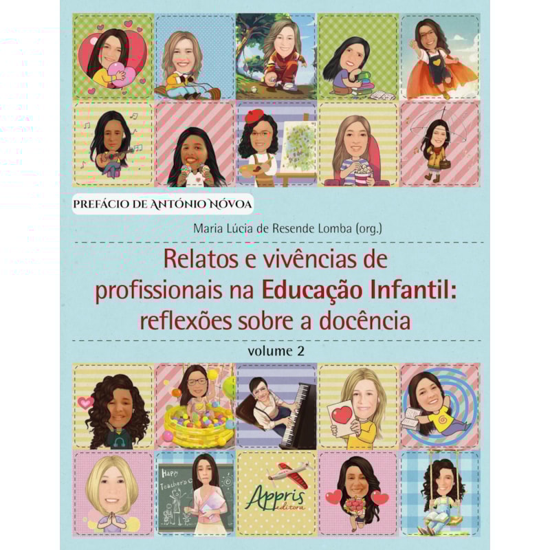 RELATOS E VIVÊNCIAS DE PROFISSIONAIS NA EDUCAÇÃO INFANTIL:: REFLEXÕES SOBRE A DOCÊNCIA - VL 2