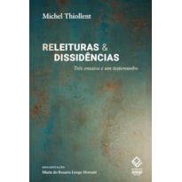 RELEITURAS E DISSIDÊNCIAS: TRÊS ENSAIOS E UM TESTEMUNHO