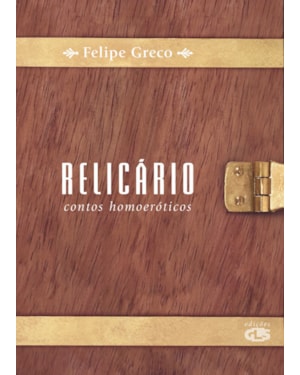 RELICÁRIO: CONTOS HOMOERÓTICOS