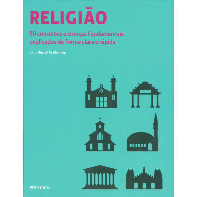 RELIGIÃO - 50 CONCEITOS E CRENÇAS FUNDAMENTAIS EXPLICADOS DE FORMA CLARA E RÁPIDA