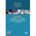 RELIGIÃO, CARISMA E PODER: AS FORMAS DA VIDA RE...
